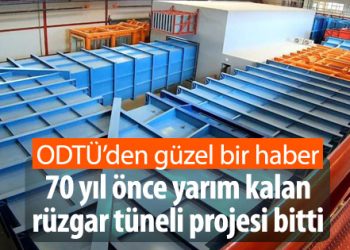 ODTÜ projesi, Türkiye’nin ilk rüzgar tüneli tamamlandı