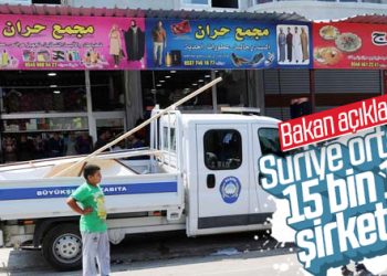 Türkiye’de 15 bin Suriyeli’nin şirketi bulunuyor
