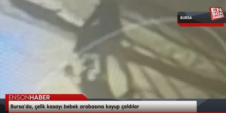 Bursa’da, çelik kasayı bebek arabasına koyup çaldılar